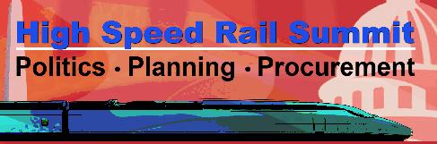 High Speed Rail Summit - Washington DC High Speed Rail Summit - Washington DC